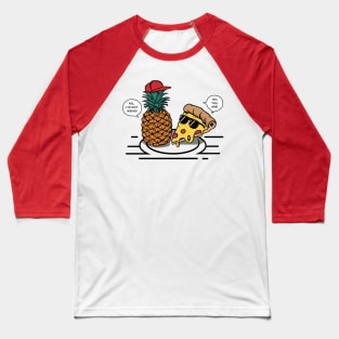 No pineapple on pizza Baseball T-Shirt